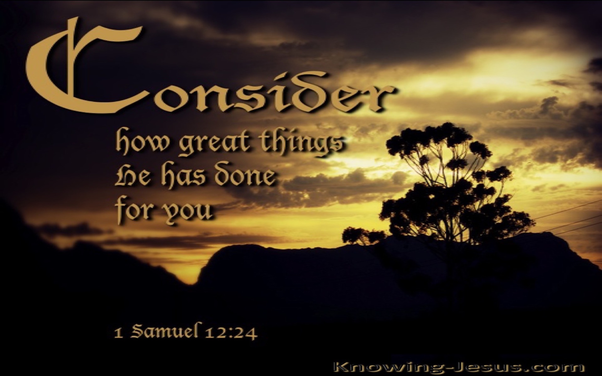 1 Samuel 12:24 Consider What Great Things He Has Done (black)